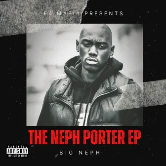 The Neph Porter EP by Big Neph