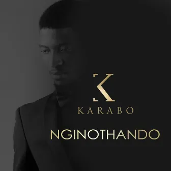 Nginothando by Karabo