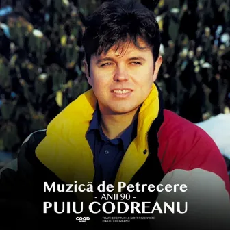 Muzică De Petrecere (Anii 90) by Puiu Codreanu