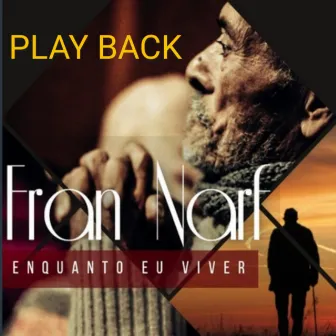 Enquanto Eu Viver (Playback) by Fran Narf