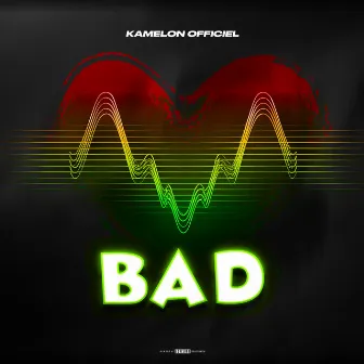 Bad by Kamelon Officiel