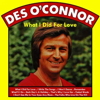 What I Did For Love by Des O'Connor