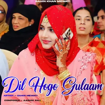 Dil Hogo Gulaam by Sahin Khan Mewati