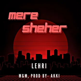 Mere Sheher by 