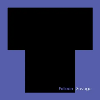 Savage by Follean