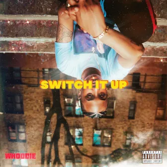 Switch It Up by Whoodie