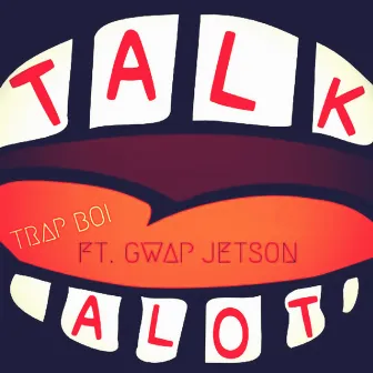 Talk Alot by Trap Boi