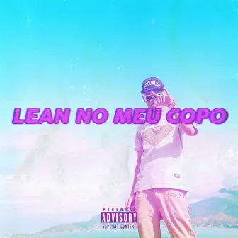 Lean no Meu Copo by Gmoonboy