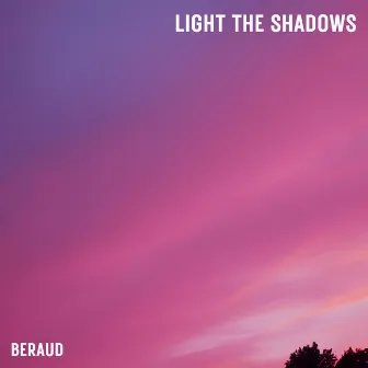 Light The Shadows by Beraud