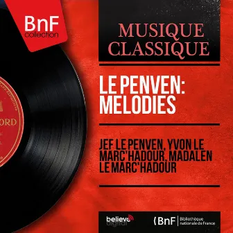 Le Penven: Mélodies (Mono version) by Yvon Le Marc'hadour