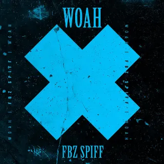 Woah by Fbz Spiff