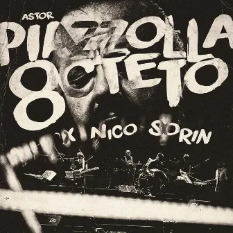 Astor Piazzolla 8cteto X Nico Sorin by Nico Sorin