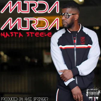 Murda Murda by Masta Steele