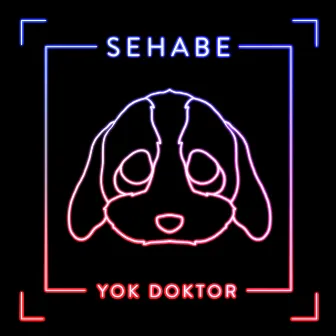 Yok Doktor by Sehabe