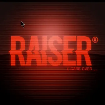 Game Over by Raiser