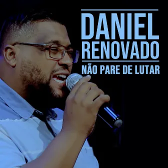 Não Pare de Lutar by Daniel Renovado