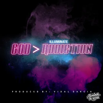 God > Addiction by Illuminate