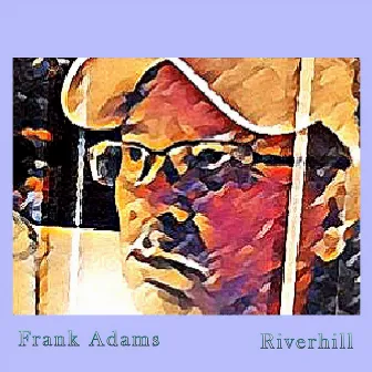 Riverhill by Frank Adams