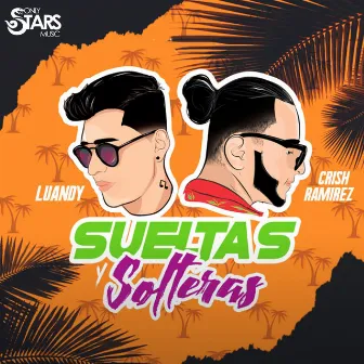 SUELTAS Y SOLTERAS by Luandy