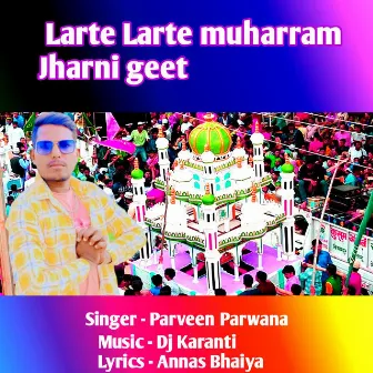 Larte Larte Muharram Jharni Geet by 