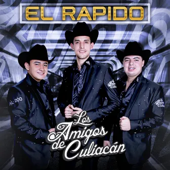 El Rápido by Los Amigos De Culiacàn