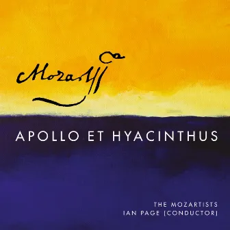 Mozart: Apollo Et Hyacinthus by The Mozartists