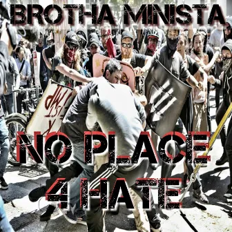 No Place 4 Hate by Brotha Minista