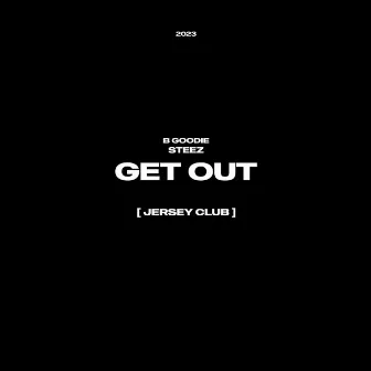 Get Out (Jersey Club) by B Goodie