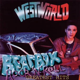 Beat Box Rock'N'Roll' - The Greatest Hits by Westworld