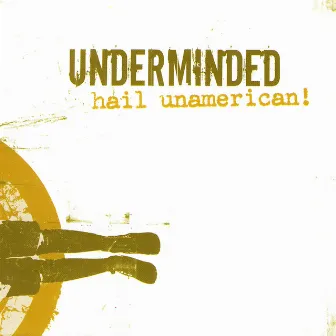 Hail Unamerican! by Underminded