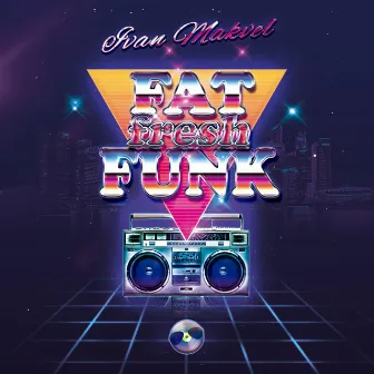 Fat Fresh Funk by Ivan Makvel