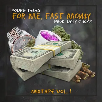 For Me, Fast Money by Young Teles