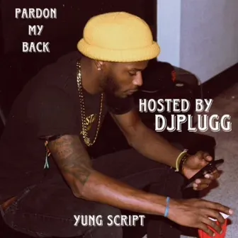 Pardon My Back by DJ Plugg