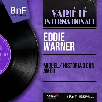 Miguel / Historia de un Amor (Mono Version) by Eddie Warner