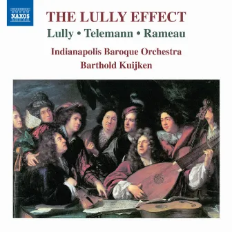 The Lully Effect by Indianapolis Baroque Orchestra