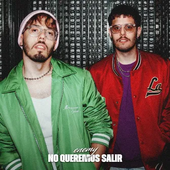 No Queremos Salir by ENEMY