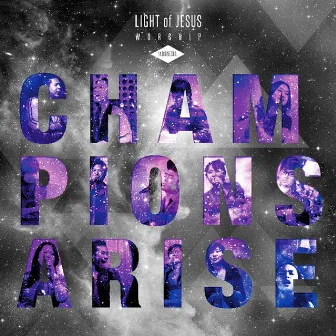 Champions Arise by LOJ Worship