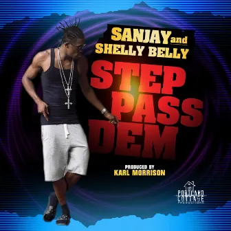 Step Pass Dem by Shelly Belly