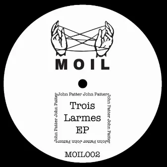 Trois Larmes EP by John Patter