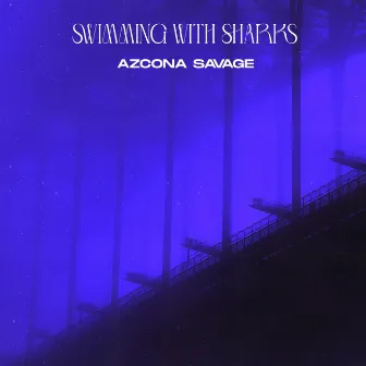 Swimming With Sharks by Azcona Savage