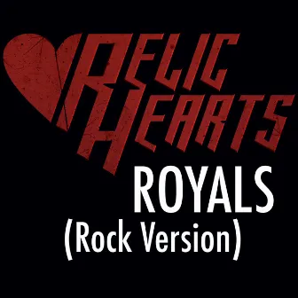 Royals (Rock Version) by Relic Hearts