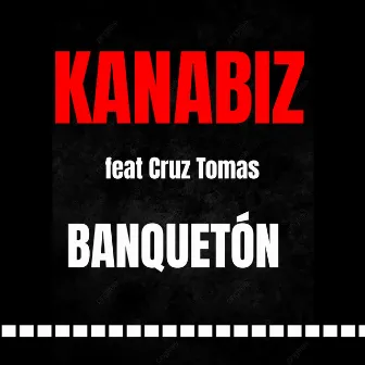 Banquetόn (Radio Edit) by Kanabiz