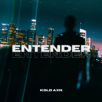 Entender by Kold Axn