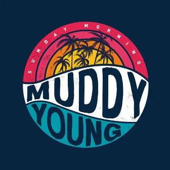 Sunday Morning by Muddy Young