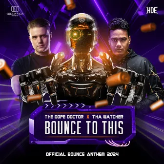 Bounce To This (Official Bounce Anthem 2024) by The Dope Doctor