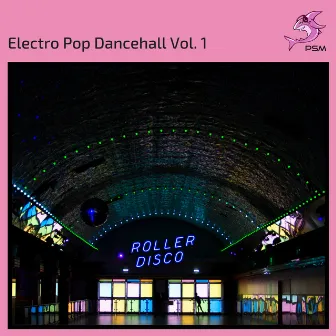 Electro Pop Dancehall Vol. 1 by Reggaeton Hits