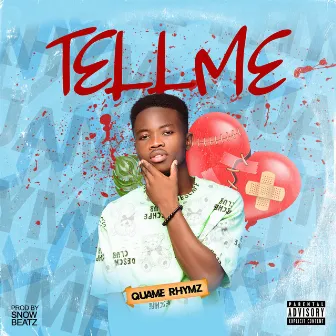 Tell Me by Quame Rhymz