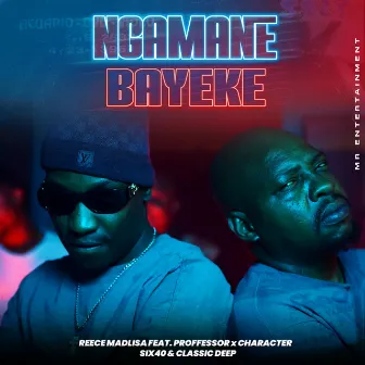 Ngamane Bayeke by Reece Madlisa