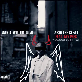 Dancin Wit the Devil by Abso The Great