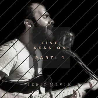 Live Session, Pt. 1 by Ferit Sevim